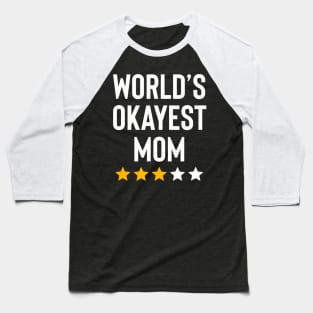 Worlds Okayest Mom Baseball T-Shirt